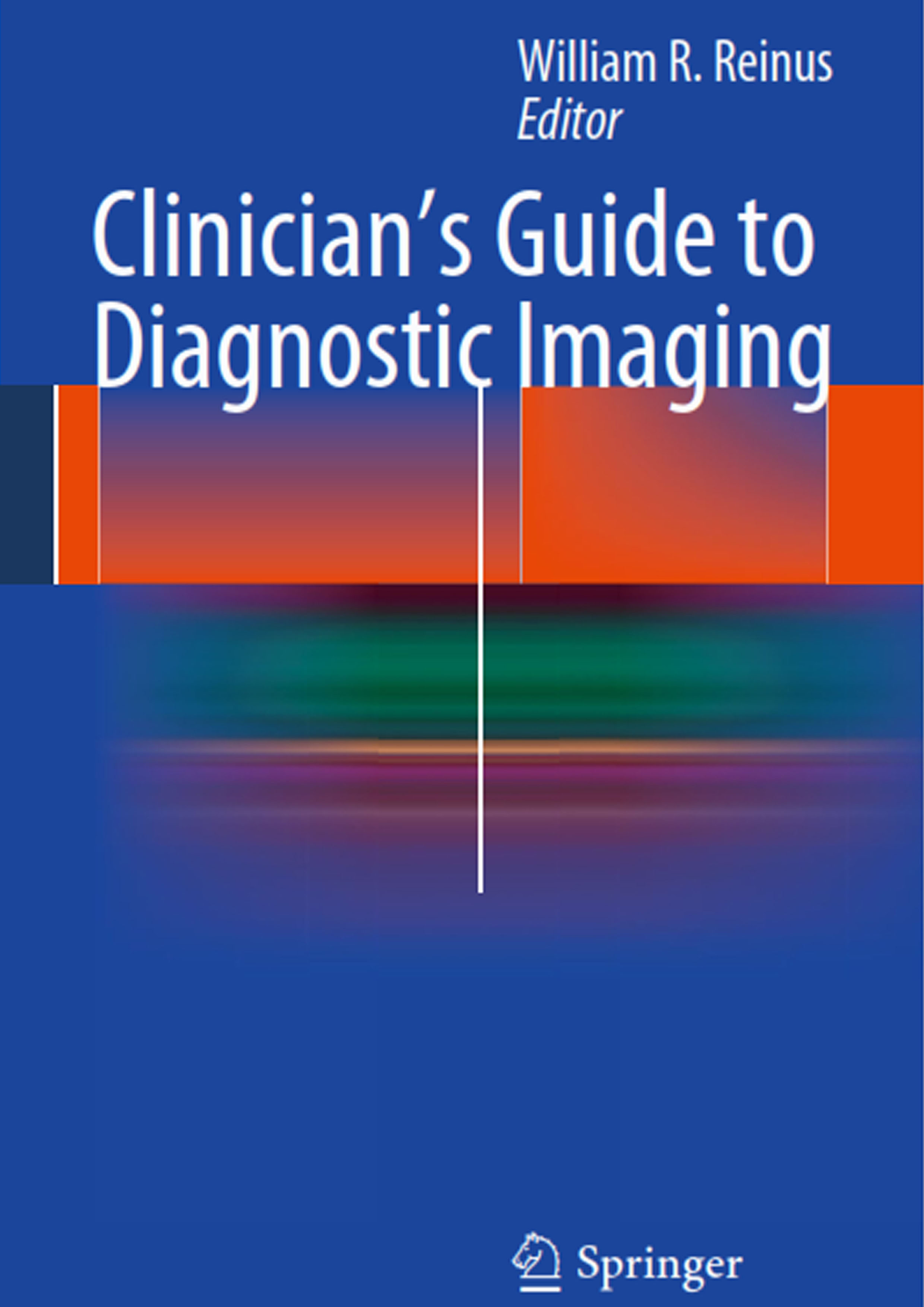Reinus - Clinician’s Guide to Diagnostic Imaging