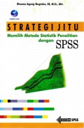 Strategi Jitu Memilih Metode Statistik Penelitian dengan SPSS