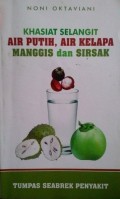 Khasiat Selangit Air Putih, air Kelapa, Manggis dan Sirsak