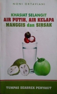 Khasiat Selangit Air Putih, air Kelapa, Manggis dan Sirsak