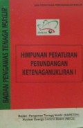 Himpunan Peraturan Perundangan Ketenaganukliran I