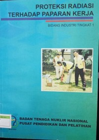 Proteksi Radiasi Terhadap Paparan Kerja: Bidang Industri Tingkat 1