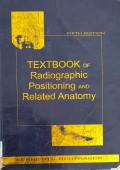 Textbook of Radiography Positioning and Related Anatomy 5th Edition