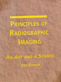Principles of Radiographic Imaging 3rd Edition