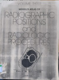 Merrill's Atlas of Radiographic Positions and Radiologic Procedures 7th Edition Vol 3