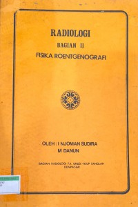 Radiologi Bagian II Fisika Roentgenografi