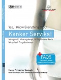 Yes, I Know Everything about Kanker Serviks!
